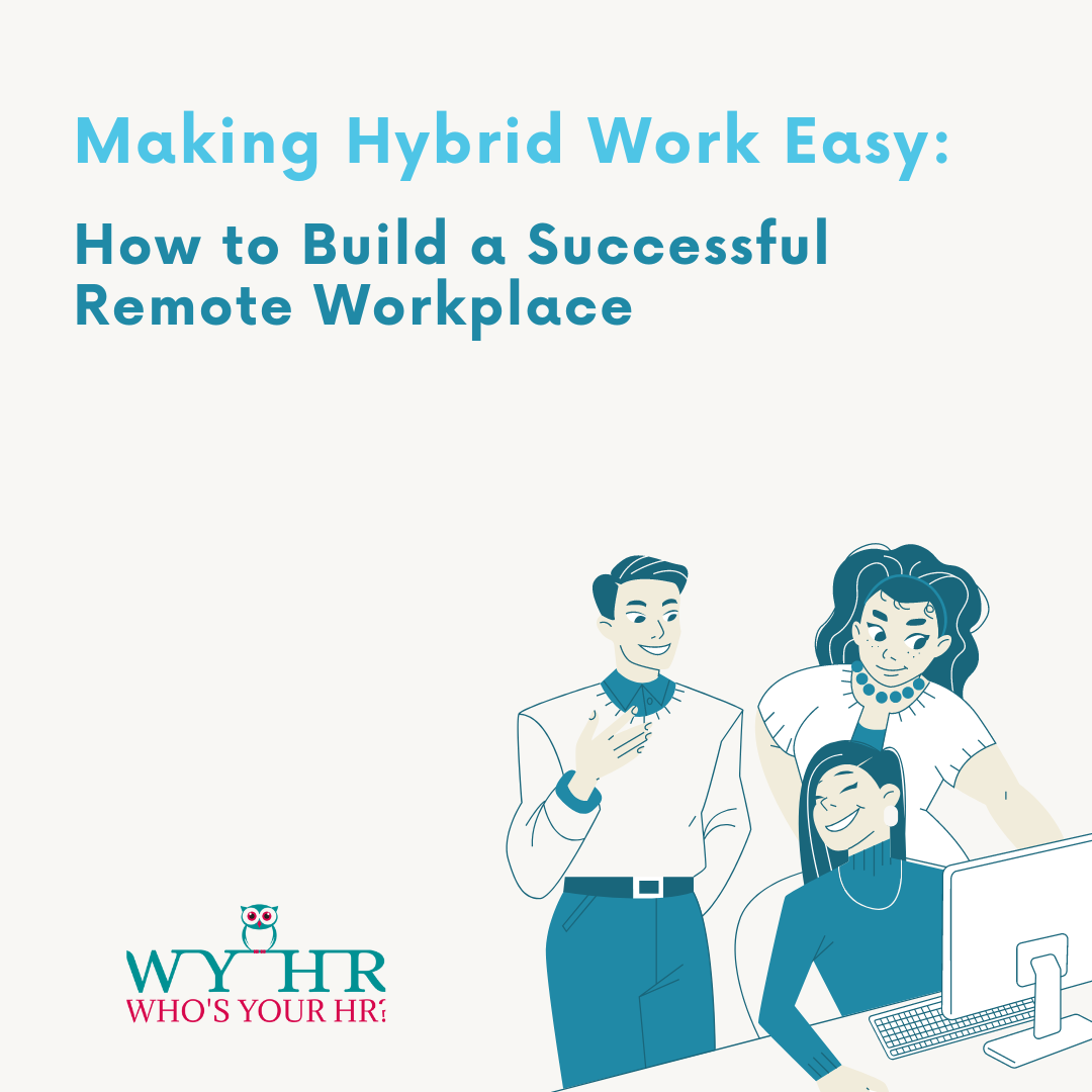 Making Hybrid Work Easy: How To Create A Successful Remote Workplace ...